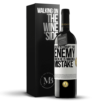 «Never interrupt your enemy when he is making a mistake» RED Edition MBE Reserve