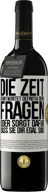 39,95 € Kostenloser Versand | Rotwein RED Ausgabe MBE Reserve Die Zeit beantwortet definitiv deine Fragen oder sorgt dafür, dass sie dir egal sind Weißes Etikett. Anpassbares Etikett Reserve 12 Monate Ernte 2015 Tempranillo