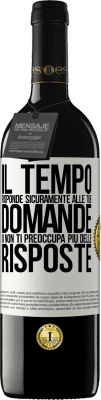 39,95 € Spedizione Gratuita | Vino rosso Edizione RED MBE Riserva Il tempo risponde sicuramente alle tue domande o non ti preoccupa più delle risposte Etichetta Bianca. Etichetta personalizzabile Riserva 12 Mesi Raccogliere 2015 Tempranillo