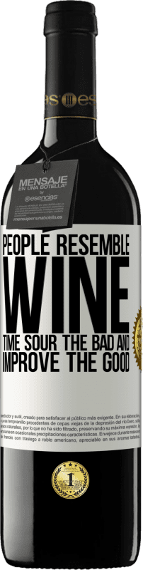 39,95 € Free Shipping | Red Wine RED Edition MBE Reserve People resemble wine. Time sour the bad and improve the good White Label. Customizable label Reserve 12 Months Harvest 2016 Tempranillo