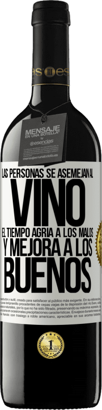 39,95 € Envío gratis | Vino Tinto Edición RED MBE Reserva Las personas se asemejan al vino. El tiempo agria a los malos y mejora a los buenos Etiqueta Blanca. Etiqueta personalizable Reserva 12 Meses Cosecha 2015 Tempranillo