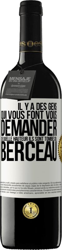 39,95 € Envoi gratuit | Vin rouge Édition RED MBE Réserve Il y a des gens qui vous font vous demander de quelle hauteur ils sont tombés du berceau Étiquette Blanche. Étiquette personnalisable Réserve 12 Mois Récolte 2015 Tempranillo