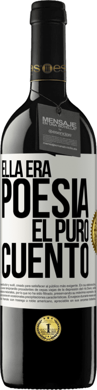 39,95 € Envío gratis | Vino Tinto Edición RED MBE Reserva Ella era poesía, él puro cuento Etiqueta Blanca. Etiqueta personalizable Reserva 12 Meses Cosecha 2015 Tempranillo