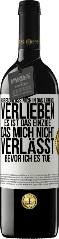 39,95 € Kostenloser Versand | Rotwein RED Ausgabe MBE Reserve Ich beschloss, mich in das Leben zu verlieben. Es ist das einzige, das mich nicht verlässt, bevor ich es tue Weißes Etikett. Anpassbares Etikett Reserve 12 Monate Ernte 2015 Tempranillo