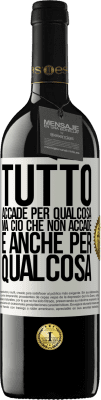 39,95 € Spedizione Gratuita | Vino rosso Edizione RED MBE Riserva Tutto accade per qualcosa, ma ciò che non accade, è anche per qualcosa Etichetta Bianca. Etichetta personalizzabile Riserva 12 Mesi Raccogliere 2015 Tempranillo