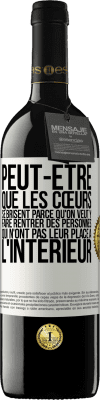 39,95 € Envoi gratuit | Vin rouge Édition RED MBE Réserve Peut-être que les cœurs se brisent parce qu'on veut y faire rentrer des personnes qui n'ont pas leur place à l'intérieur Étiquette Blanche. Étiquette personnalisable Réserve 12 Mois Récolte 2015 Tempranillo