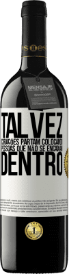 39,95 € Envio grátis | Vinho tinto Edição RED MBE Reserva Talvez corações partam colocando pessoas que não se encaixam dentro Etiqueta Branca. Etiqueta personalizável Reserva 12 Meses Colheita 2015 Tempranillo