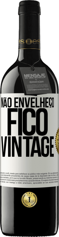 39,95 € Envio grátis | Vinho tinto Edição RED MBE Reserva Não envelheço, fico vintage Etiqueta Branca. Etiqueta personalizável Reserva 12 Meses Colheita 2015 Tempranillo