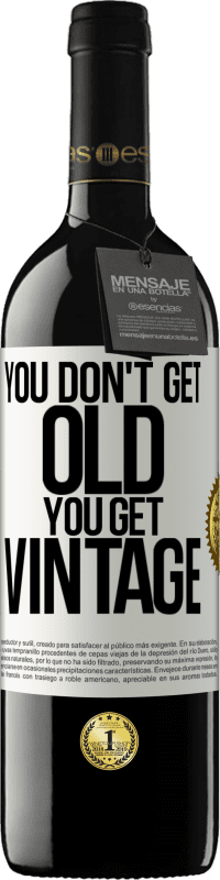 39,95 € 免费送货 | 红酒 RED版 MBE 预订 你不老，你就老 白标. 可自定义的标签 预订 12 个月 收成 2016 Tempranillo