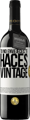 39,95 € Envío gratis | Vino Tinto Edición RED MBE Reserva Tú no envejeces, te haces vintage Etiqueta Blanca. Etiqueta personalizable Reserva 12 Meses Cosecha 2015 Tempranillo