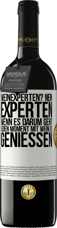 39,95 € Kostenloser Versand | Rotwein RED Ausgabe MBE Reserve Weinexperten? Nein, Experten, wenn es darum geht, jeden Moment mit Wein zu genießen Weißes Etikett. Anpassbares Etikett Reserve 12 Monate Ernte 2015 Tempranillo