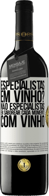 39,95 € Envio grátis | Vinho tinto Edição RED MBE Reserva especialistas em vinho? Não, especialistas em saborear cada momento, com vinho Etiqueta Branca. Etiqueta personalizável Reserva 12 Meses Colheita 2014 Tempranillo