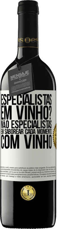 39,95 € Envio grátis | Vinho tinto Edição RED MBE Reserva especialistas em vinho? Não, especialistas em saborear cada momento, com vinho Etiqueta Branca. Etiqueta personalizável Reserva 12 Meses Colheita 2015 Tempranillo