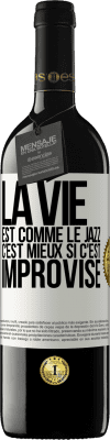 39,95 € Envoi gratuit | Vin rouge Édition RED MBE Réserve La vie est comme le jazz, c'est mieux si c'est improvisé Étiquette Blanche. Étiquette personnalisable Réserve 12 Mois Récolte 2015 Tempranillo