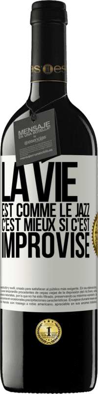 39,95 € Envoi gratuit | Vin rouge Édition RED MBE Réserve La vie est comme le jazz, c'est mieux si c'est improvisé Étiquette Blanche. Étiquette personnalisable Réserve 12 Mois Récolte 2015 Tempranillo