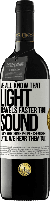 39,95 € Free Shipping | Red Wine RED Edition MBE Reserve We all know that light travels faster than sound. That's why some people seem bright until we hear them talk White Label. Customizable label Reserve 12 Months Harvest 2015 Tempranillo