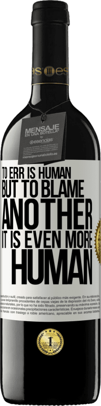 39,95 € 送料無料 | 赤ワイン REDエディション MBE 予約する 誤ることは人間です...しかし、別のものを非難するために、それはさらに人間的です ホワイトラベル. カスタマイズ可能なラベル 予約する 12 月 収穫 2016 Tempranillo