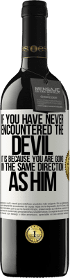 39,95 € 送料無料 | 赤ワイン REDエディション MBE 予約する あなたが悪魔に出会ったことがないなら、それはあなたが彼と同じ方向に進んでいるからです ホワイトラベル. カスタマイズ可能なラベル 予約する 12 月 収穫 2016 Tempranillo