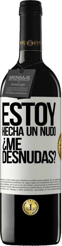 39,95 € 免费送货 | 红酒 RED版 MBE 预订 Estoy hecha un nudo. ¿Me desnudas? 白标. 可自定义的标签 预订 12 个月 收成 2016 Tempranillo