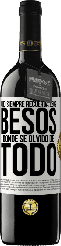 39,95 € Envío gratis | Vino Tinto Edición RED MBE Reserva Uno siempre recuerda esos besos donde se olvidó de todo Etiqueta Blanca. Etiqueta personalizable Reserva 12 Meses Cosecha 2015 Tempranillo