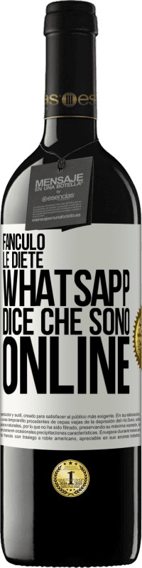 39,95 € Spedizione Gratuita | Vino rosso Edizione RED MBE Riserva Fanculo le diete, Whatsapp dice che sono online Etichetta Bianca. Etichetta personalizzabile Riserva 12 Mesi Raccogliere 2015 Tempranillo