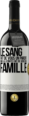 39,95 € Envoi gratuit | Vin rouge Édition RED MBE Réserve Le sang fait de vous un parent, mais la loyauté fait de vous une famille Étiquette Blanche. Étiquette personnalisable Réserve 12 Mois Récolte 2014 Tempranillo