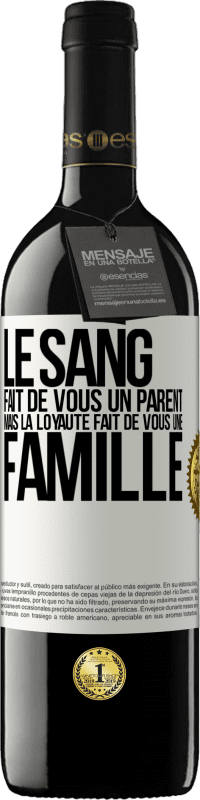 39,95 € Envoi gratuit | Vin rouge Édition RED MBE Réserve Le sang fait de vous un parent, mais la loyauté fait de vous une famille Étiquette Blanche. Étiquette personnalisable Réserve 12 Mois Récolte 2015 Tempranillo