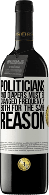 39,95 € Free Shipping | Red Wine RED Edition MBE Reserve Politicians and diapers must be changed frequently. Both for the same reason White Label. Customizable label Reserve 12 Months Harvest 2016 Tempranillo
