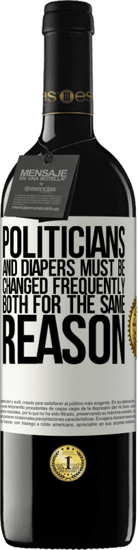 39,95 € Free Shipping | Red Wine RED Edition MBE Reserve Politicians and diapers must be changed frequently. Both for the same reason White Label. Customizable label Reserve 12 Months Harvest 2016 Tempranillo