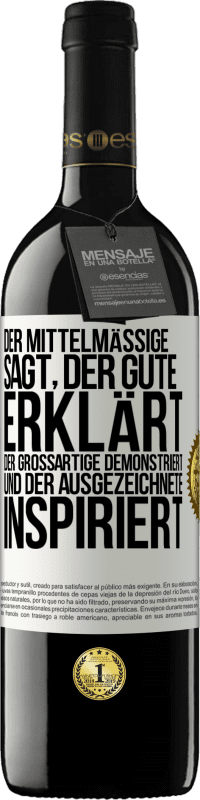 39,95 € Kostenloser Versand | Rotwein RED Ausgabe MBE Reserve Der Mittelmäßige sagt, der Gute erklärt, der Großartige demonstriert und der Ausgezeichnete inspiriert Weißes Etikett. Anpassbares Etikett Reserve 12 Monate Ernte 2015 Tempranillo