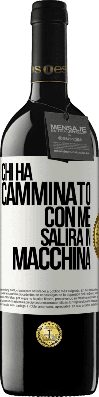 39,95 € Spedizione Gratuita | Vino rosso Edizione RED MBE Riserva Chi ha camminato con me salirà in macchina Etichetta Bianca. Etichetta personalizzabile Riserva 12 Mesi Raccogliere 2014 Tempranillo