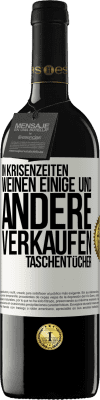 39,95 € Kostenloser Versand | Rotwein RED Ausgabe MBE Reserve In Krisenzeiten weinen einige und andere verkaufen Taschentücher Weißes Etikett. Anpassbares Etikett Reserve 12 Monate Ernte 2015 Tempranillo