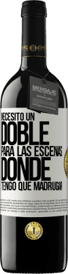 39,95 € Envío gratis | Vino Tinto Edición RED MBE Reserva Necesito un doble para las escenas donde tengo que madrugar Etiqueta Blanca. Etiqueta personalizable Reserva 12 Meses Cosecha 2015 Tempranillo