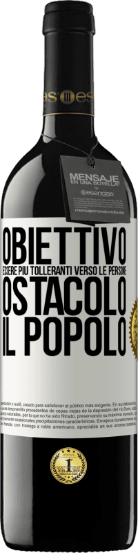 39,95 € Spedizione Gratuita | Vino rosso Edizione RED MBE Riserva Obiettivo: essere più tolleranti verso le persone. Ostacolo: il popolo Etichetta Bianca. Etichetta personalizzabile Riserva 12 Mesi Raccogliere 2015 Tempranillo