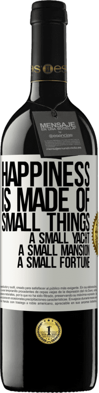 39,95 € Free Shipping | Red Wine RED Edition MBE Reserve Happiness is made of small things: a small yacht, a small mansion, a small fortune White Label. Customizable label Reserve 12 Months Harvest 2014 Tempranillo