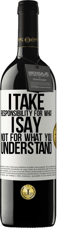 39,95 € Free Shipping | Red Wine RED Edition MBE Reserve I take responsibility for what I say, not for what you understand White Label. Customizable label Reserve 12 Months Harvest 2014 Tempranillo