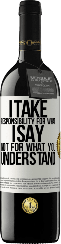 39,95 € Free Shipping | Red Wine RED Edition MBE Reserve I take responsibility for what I say, not for what you understand White Label. Customizable label Reserve 12 Months Harvest 2015 Tempranillo