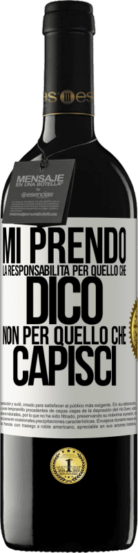 39,95 € Spedizione Gratuita | Vino rosso Edizione RED MBE Riserva Mi prendo la responsabilità per quello che dico, non per quello che capisci Etichetta Bianca. Etichetta personalizzabile Riserva 12 Mesi Raccogliere 2015 Tempranillo