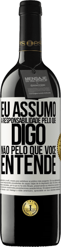 39,95 € Envio grátis | Vinho tinto Edição RED MBE Reserva Eu assumo a responsabilidade pelo que digo, não pelo que você entende Etiqueta Branca. Etiqueta personalizável Reserva 12 Meses Colheita 2015 Tempranillo