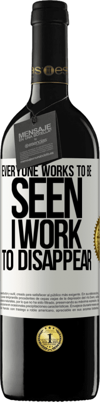 39,95 € Free Shipping | Red Wine RED Edition MBE Reserve Everyone works to be seen. I work to disappear White Label. Customizable label Reserve 12 Months Harvest 2015 Tempranillo