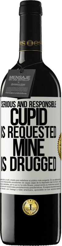 39,95 € Free Shipping | Red Wine RED Edition MBE Reserve Serious and responsible cupid is requested, mine is drugged White Label. Customizable label Reserve 12 Months Harvest 2015 Tempranillo