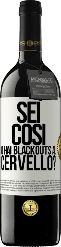 39,95 € Spedizione Gratuita | Vino rosso Edizione RED MBE Riserva sei così o hai blackouts al cervello? Etichetta Bianca. Etichetta personalizzabile Riserva 12 Mesi Raccogliere 2015 Tempranillo