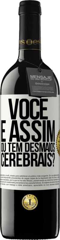 39,95 € Envio grátis | Vinho tinto Edição RED MBE Reserva você é assim ou tem desmaios cerebrais? Etiqueta Branca. Etiqueta personalizável Reserva 12 Meses Colheita 2015 Tempranillo