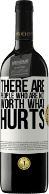 39,95 € 免费送货 | 红酒 RED版 MBE 预订 有些人不值得痛苦 白标. 可自定义的标签 预订 12 个月 收成 2016 Tempranillo