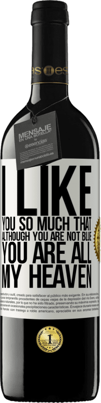 39,95 € 免费送货 | 红酒 RED版 MBE 预订 我是如此的喜欢你，尽管你不是忧郁的，但你是我的天堂 白标. 可自定义的标签 预订 12 个月 收成 2015 Tempranillo