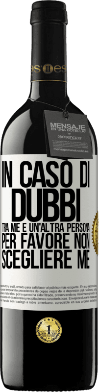 39,95 € Spedizione Gratuita | Vino rosso Edizione RED MBE Riserva In caso di dubbi tra me e un'altra persona, per favore non scegliere me Etichetta Bianca. Etichetta personalizzabile Riserva 12 Mesi Raccogliere 2015 Tempranillo