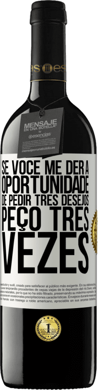 39,95 € Envio grátis | Vinho tinto Edição RED MBE Reserva Se você me der a oportunidade de pedir três desejos, peço três vezes Etiqueta Branca. Etiqueta personalizável Reserva 12 Meses Colheita 2015 Tempranillo