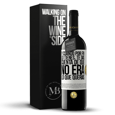 «Y cuando por fin lo tienes, te das cuenta de que no era lo que querías» Edición RED MBE Reserva