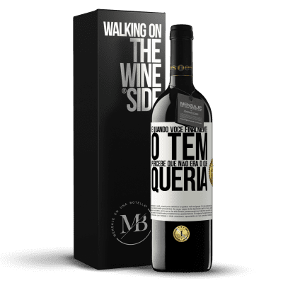 «E quando você finalmente o tem, percebe que não era o que queria» Edição RED MBE Reserva