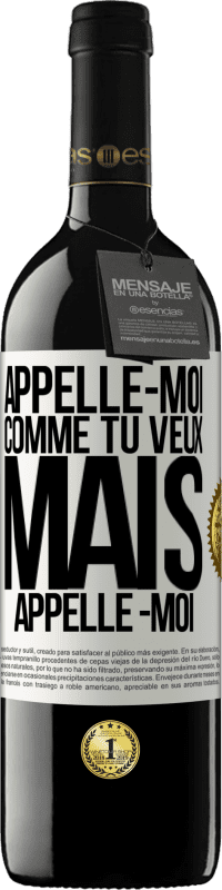 39,95 € Envoi gratuit | Vin rouge Édition RED MBE Réserve Appelle -moi comme tu veux, mais appelle -moi Étiquette Blanche. Étiquette personnalisable Réserve 12 Mois Récolte 2015 Tempranillo